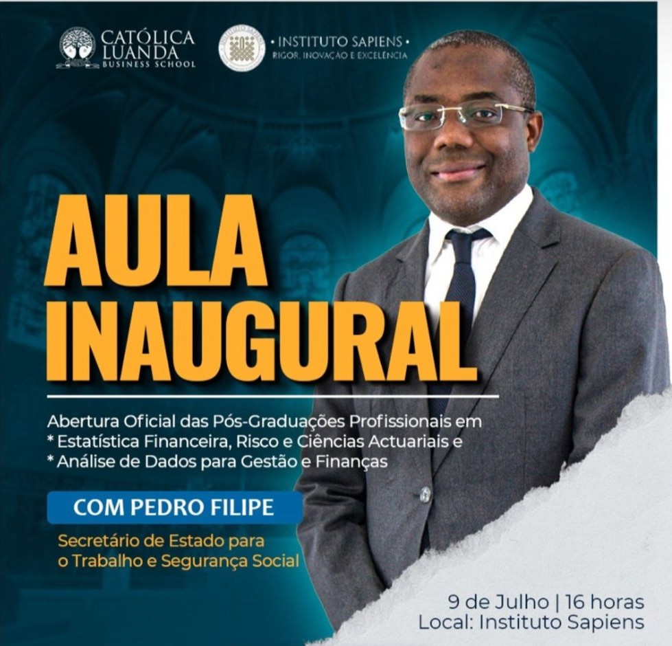 CATÓLICA LUANDA BUSINESS SCHOOL | AULA INAUGURAL DAS PÓS-GRADUAÇÕES PROFISSIONAIS